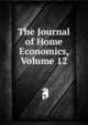 The Journal of Home Economics, Volume 12, 