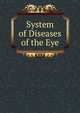System of Diseases of the Eye, 