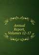 Annual Report, Volumes 12-17, 