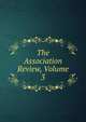 The Association Review, Volume 3, 