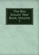 The Boy Scouts' Year Book, Volume 7, 