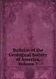 Bulletin of the Geological Society of America, Volume 7, 