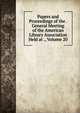 Papers and Proceedings of the . General Meeting of the American Library Association Held at ., Volume 20, 