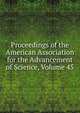 Proceedings of the American Association for the Advancement of Science, Volume 45, 