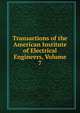 Transactions of the American Institute of Electrical Engineers, Volume 7, 