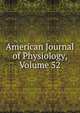 American Journal of Physiology, Volume 52, 