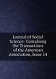 Journal of Social Science: Containing the Transactions of the American Association, Issue 14, 
