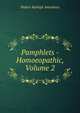 Pamphlets - Homoeopathic, Volume 2, Walter Raleigh Amesbury 