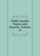 Public Health Papers and Reports, Volume 16, 