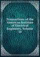 Transactions of the American Institute of Electrical Engineers, Volume 10, 