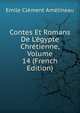 Contes Et Romans De L'?gypte Chr?tienne, Volume 14 (French Edition), Emile Clement Amelineau 