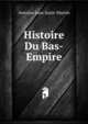 Histoire Du Bas-Empire, Antoine Jean Saint-Martin 