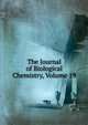 The Journal of Biological Chemistry, Volume 19, 