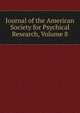 Journal of the American Society for Psychical Research, Volume 8, 