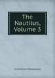 The Nautilus, Volume 3, Inc American Malacologists 