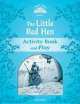 Classic Tales. Beginner 1. The Little Red Hen. Activity book, Sue Arengo 