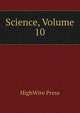 Science, Volume 10, HighWire Press 