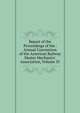 Report of the Proceedings of the . Annual Convention of the American Railway Master Mechanics' Association, Volume 35, 