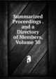 Summarized Proceedings . and a Directory of Members, Volume 30, 