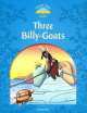 Classic Tales. Beginner 1. The Three Billy Goats Gruff, Sue Arengo 