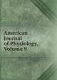 American Journal of Physiology, Volume 9, 