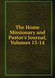 The Home Missionary and Pastor's Journal, Volumes 13-14, 