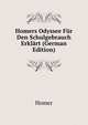 Homers Odyssee Fur Den Schulgebrauch Erklart (German Edition), Homer 