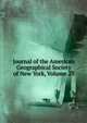 Journal of the American Geographical Society of New York, Volume 27, 