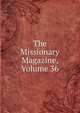 The Missionary Magazine, Volume 36, 