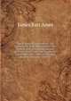 The Negotiable Instruments Law Annotated: With References to the English Bills of Exchange Act and with the Cases Under the Negotiable Instruments Law . Bills of Exchange Act and Comments Thereon, Ames, James Barr, 1846-1910 