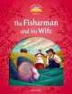 Classic Tales. Beginner 2. The Fisherman and His Wife Pack, Sue Arengo 