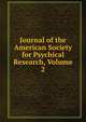 Journal of the American Society for Psychical Research, Volume 2, 