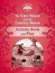 Classic Tales. Beginner 2. The Town Mouse and the Country Mouse. Activity book and Play, Sue Arengo 