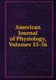 American Journal of Physiology, Volumes 55-56, 