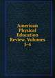 American Physical Education Review, Volumes 3-4, 