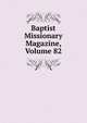 Baptist Missionary Magazine, Volume 82, 