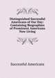 Distinguished Successful Americans of Our Day: Containing Biographies of Prominent Americans Now Living., Successful Americans 
