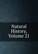 Natural History, Volume 21, 