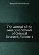 The Annual of the American Schools of Oriental Research, Volume 1, Benjamin Wisner Bacon 