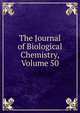 The Journal of Biological Chemistry, Volume 50, 