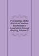 Proceedings of the American Medico-Psychological Association Annual Meeting, Volume 24, 