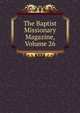 The Baptist Missionary Magazine, Volume 26, 