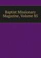 Baptist Missionary Magazine, Volume 85, 
