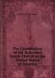 The Constitution of the Reformed Dutch Church in the United States of America, Reformed Church In America 