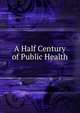 A Half Century of Public Health, 