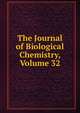 The Journal of Biological Chemistry, Volume 32, 