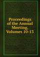 Proceedings of the Annual Meeting, Volumes 10-13, 