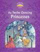 Classic Tales: Elementary level 2: Twelve Dancing Princesses Pack, Sue Arengo 