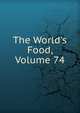 The World's Food, Volume 74, 