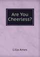 Are You Cheerless?, Lilia Ames 